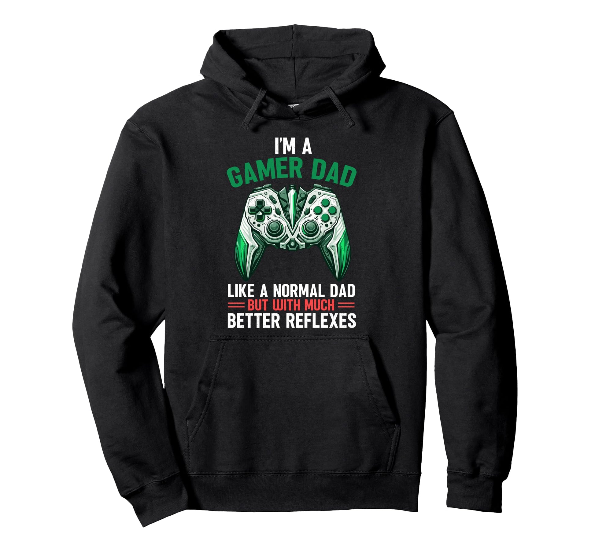 Gamer Dad Like Normal Dad But Much Hoodie - Casual Everyday Wear Unisex - T-Shirt, Sweatshirt, Hoodie