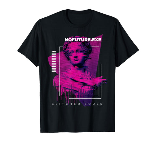 Nofuture Exe Glitched Statue T-Shirt - Fun Novelty Design Men Women - T-Shirt, Sweatshirt, Hoodie