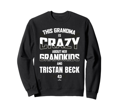 Grandma Crazy Tristan Beck San Sweatshirt - Streetwear Style Men Women - T-Shirt, Sweatshirt, Hoodie
