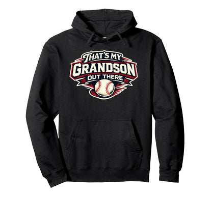 Thats My Grandson Baseball Game Proud Hoodie - Streetwear Style for Adults - T-Shirt, Sweatshirt, Hoodie