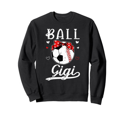 Ball Gigi Grandma Baseball Soccer Sweatshirt - Fun Novelty Design Unisex - T-Shirt, Sweatshirt, Hoodie