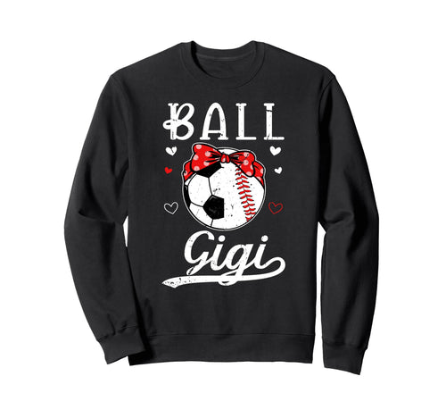 Ball Gigi Grandma Baseball Soccer Sweatshirt - Fun Novelty Design Unisex - T-Shirt, Sweatshirt, Hoodie