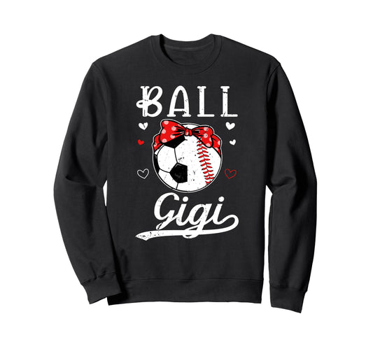 Ball Gigi Grandma Baseball Soccer Sweatshirt - Fun Novelty Design Unisex - T-Shirt, Sweatshirt, Hoodie