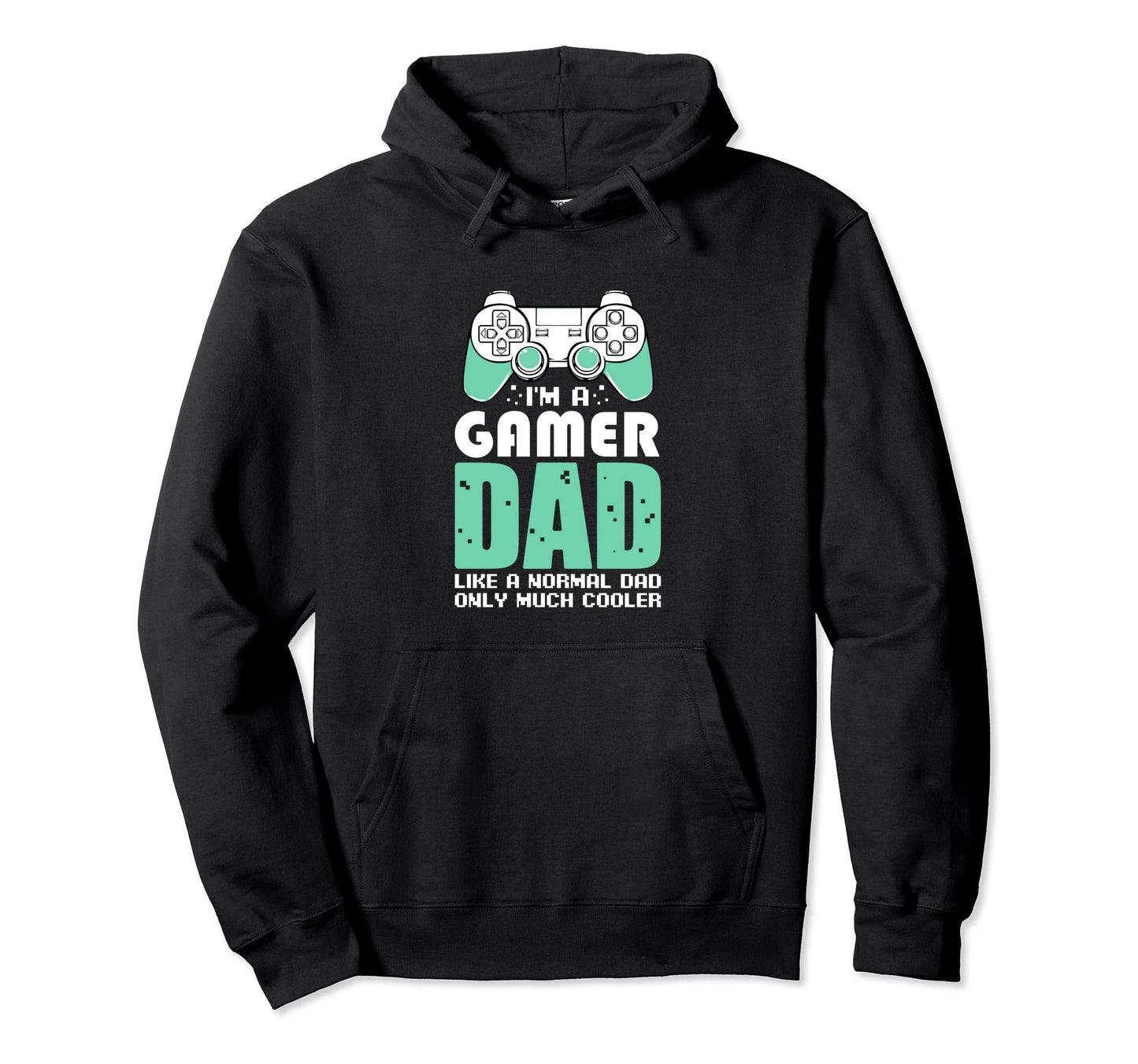 Im Gamer Dad Video Games Fan Celebrate Hoodie - Trendy Graphic Unisex - T-Shirt, Sweatshirt, Hoodie
