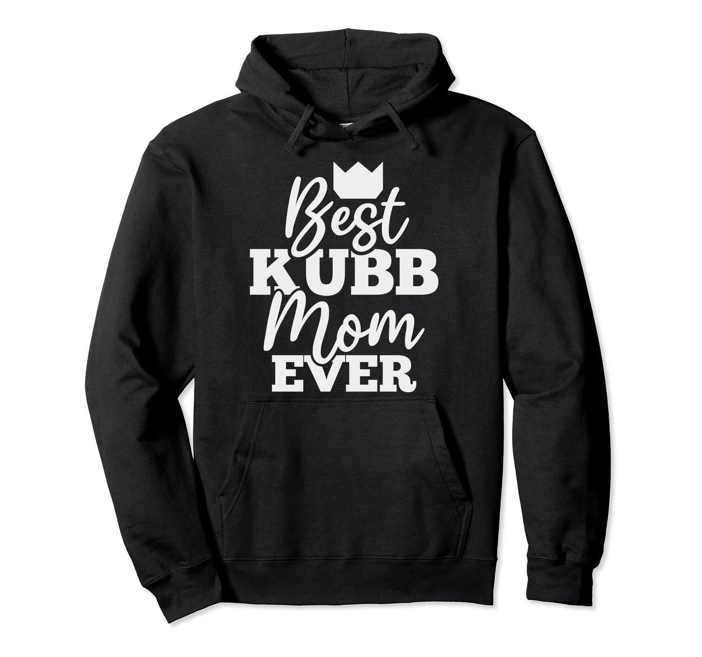 Best Kubb Mom Ever Kubb Mom Hoodie - Custom Art Print Unisex - T-Shirt, Sweatshirt, Hoodie