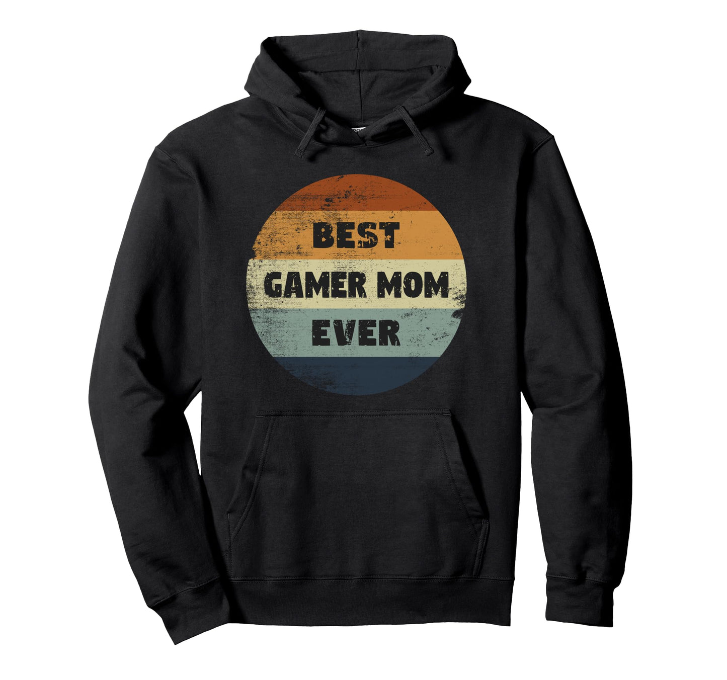 Funny Gamer Mom Best Gamer Mom Ever Hoodie - Casual Everyday Wear Men Women - T-Shirt, Sweatshirt, Hoodie