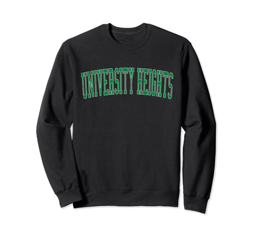 University Heights Oh Sweatshirt - Casual Everyday Wear Men Women - T-Shirt, Sweatshirt, Hoodie