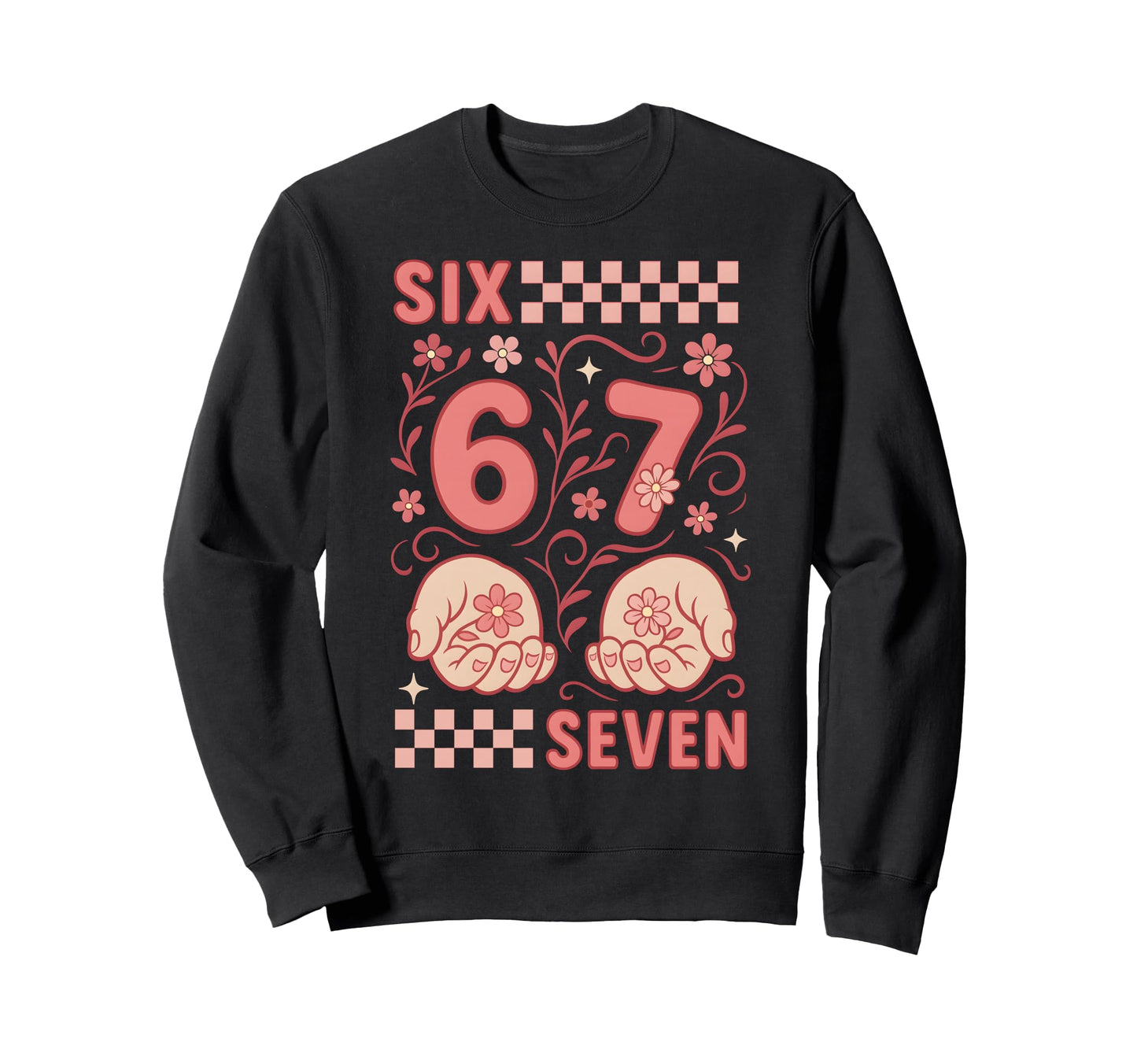 67 Groovy Floral Checkered 6 7 Sweatshirt - Streetwear Style for Adults - T-Shirt, Sweatshirt, Hoodie