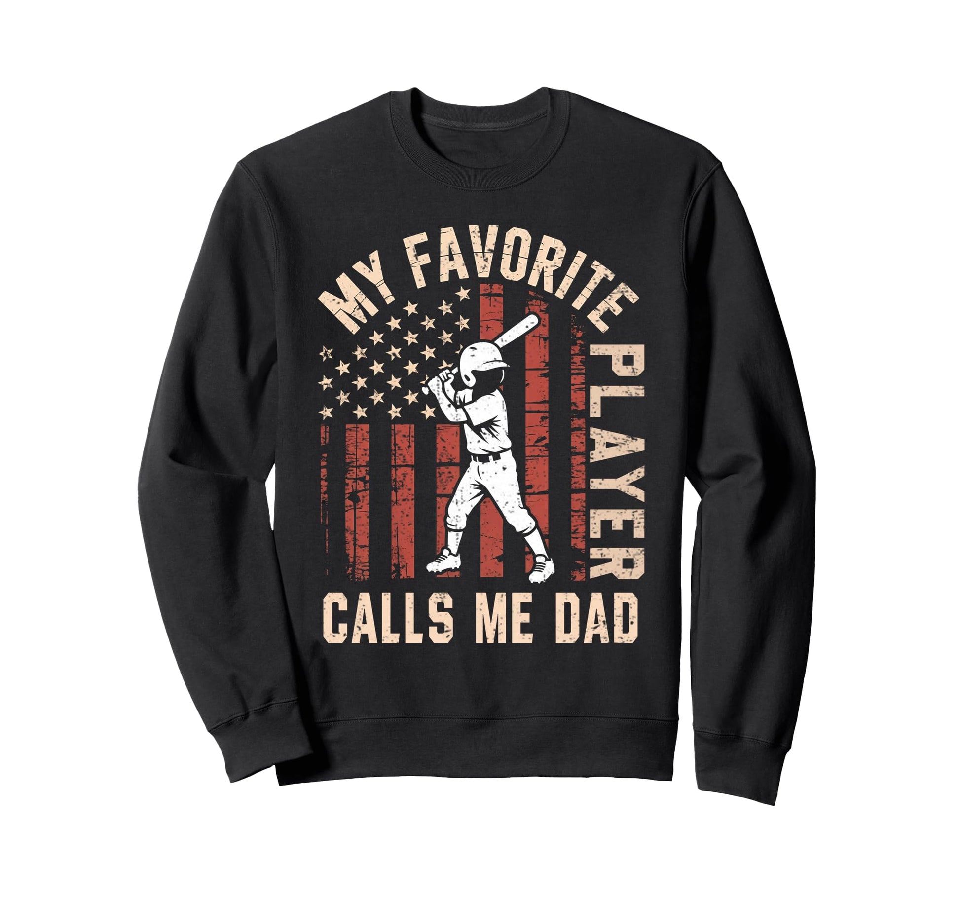 Funny My Favorite Player Calls Me Dad Sweatshirt - Novelty Apparel Unisex - T-Shirt, Sweatshirt, Hoodie