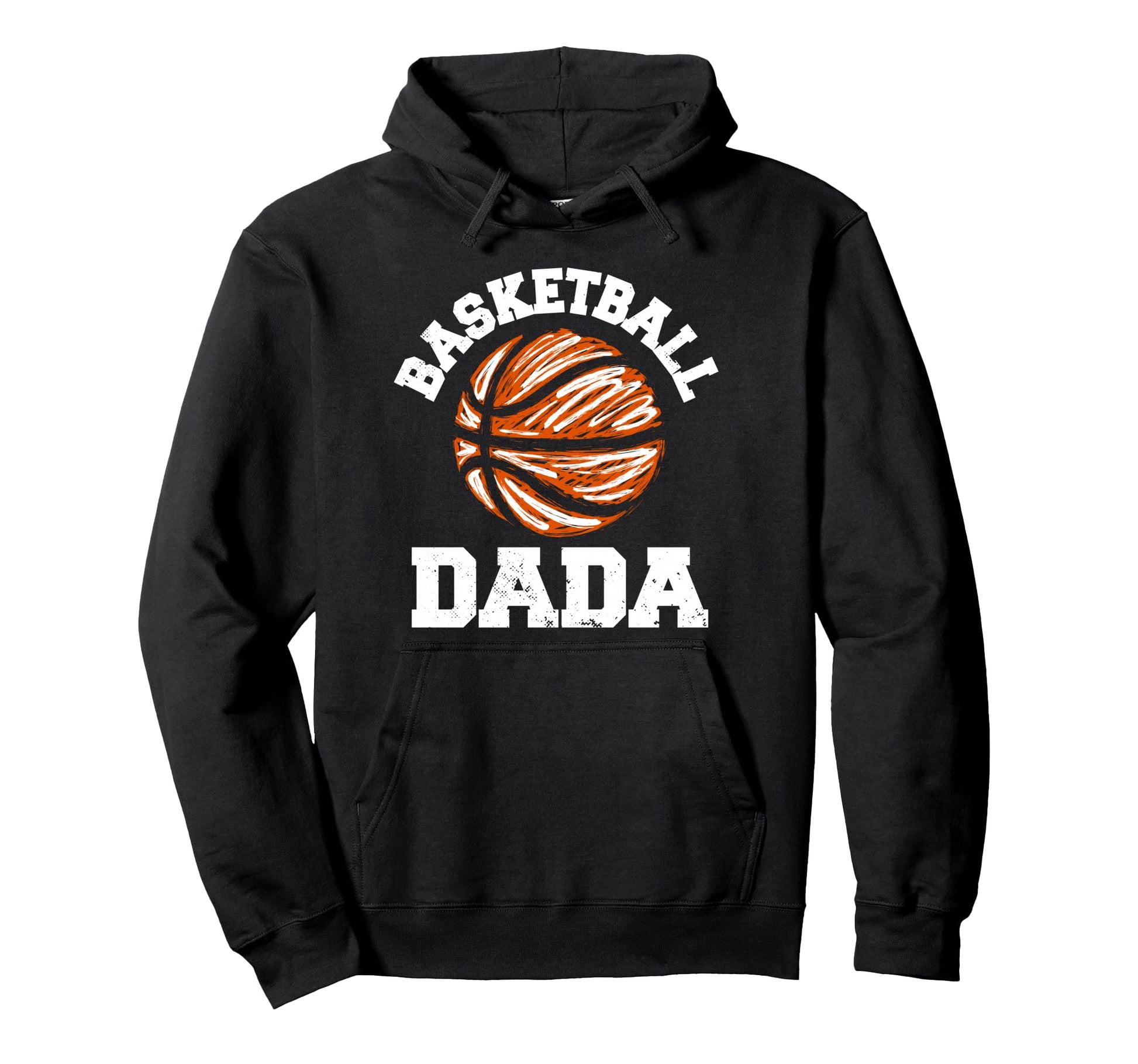 Basketball Dada Distressed Funny Dad Hoodie - Streetwear Style Men Women - T-Shirt, Sweatshirt, Hoodie