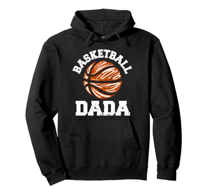 Basketball Dada Distressed Funny Dad Hoodie - Streetwear Style Men Women - T-Shirt, Sweatshirt, Hoodie