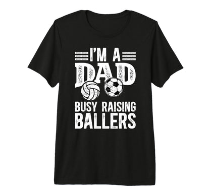Mens Im Dad Busy Raising Ballers Soccer T-Shirt - Aesthetic Graphic Unisex - T-Shirt, Sweatshirt, Hoodie