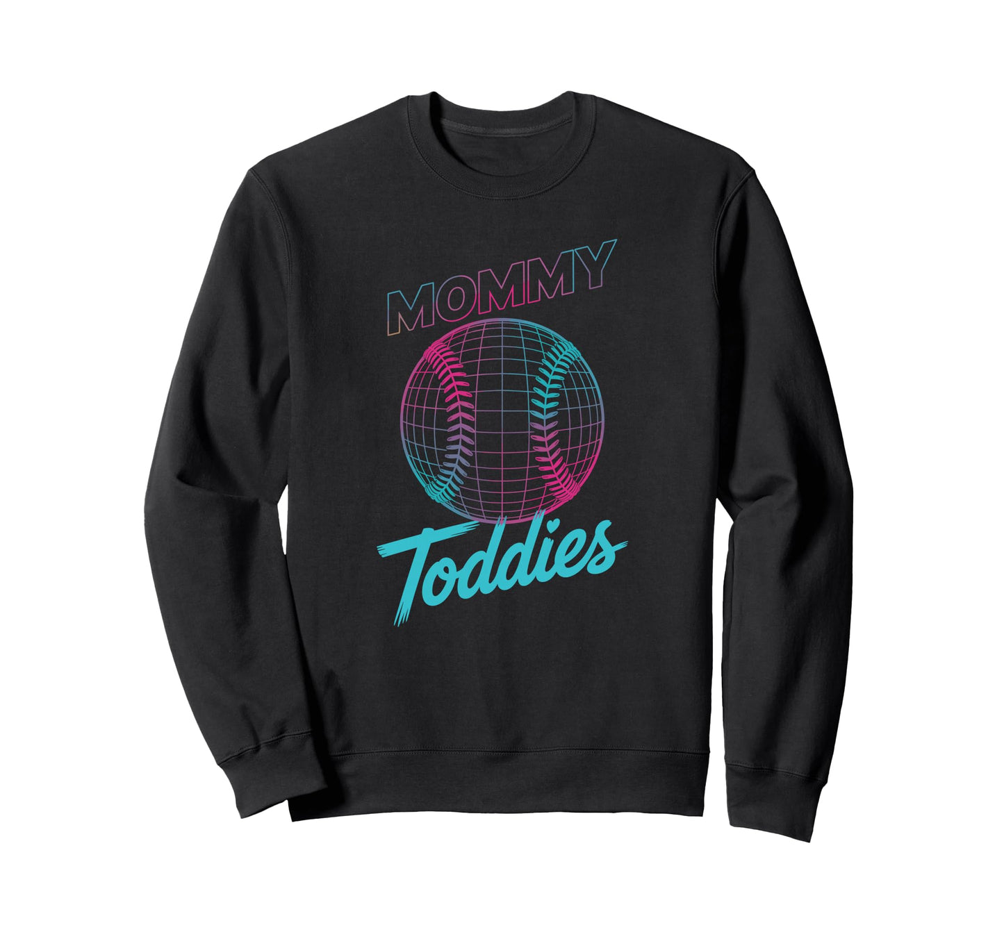 Funny Mommy Toddies Sports Mother Sweatshirt - Trendy Graphic Men Women - T-Shirt, Sweatshirt, Hoodie