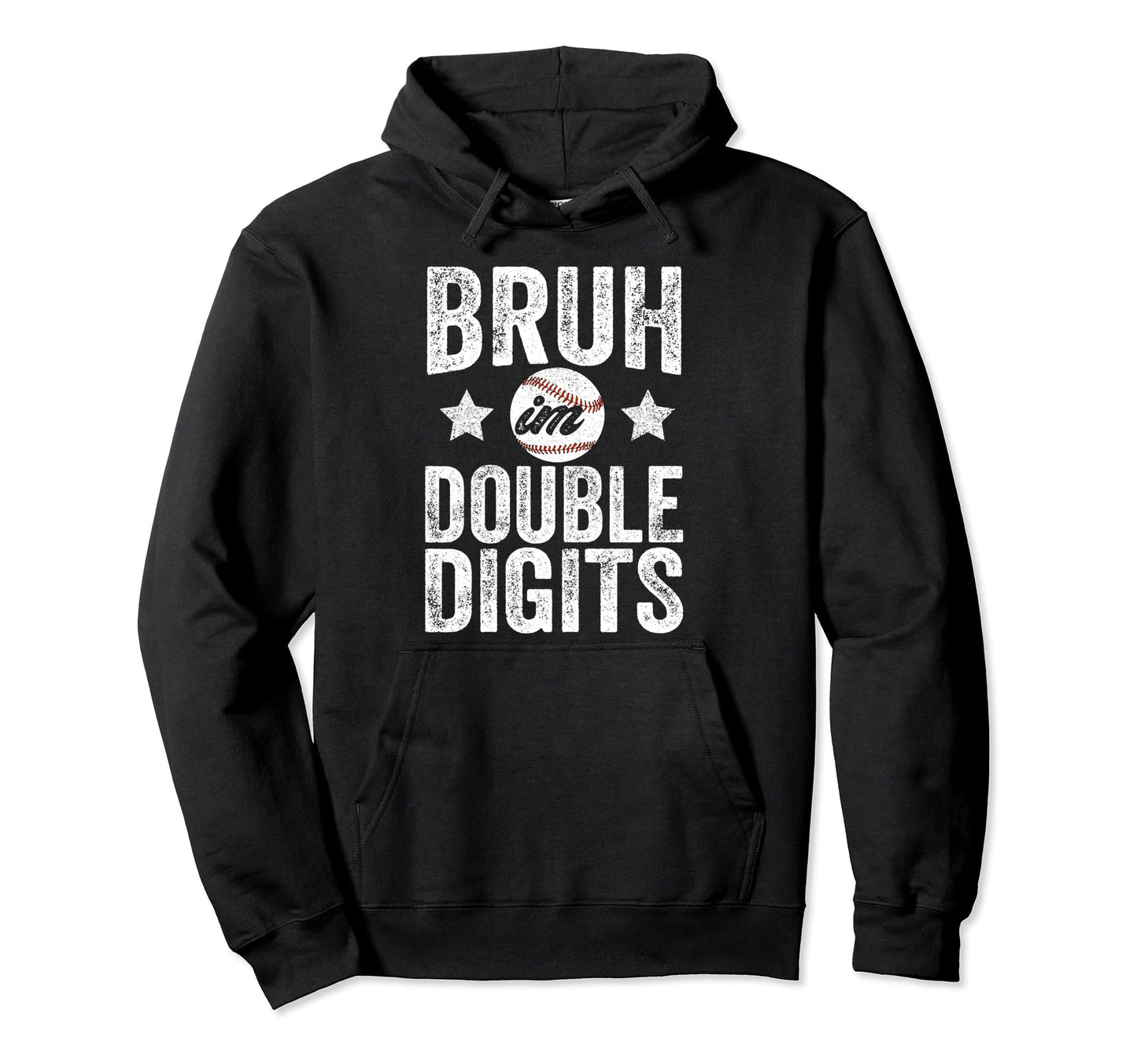 Bruh Im Double Digits 10 Year Old Hoodie - Graphic Print Men Women - T-Shirt, Sweatshirt, Hoodie