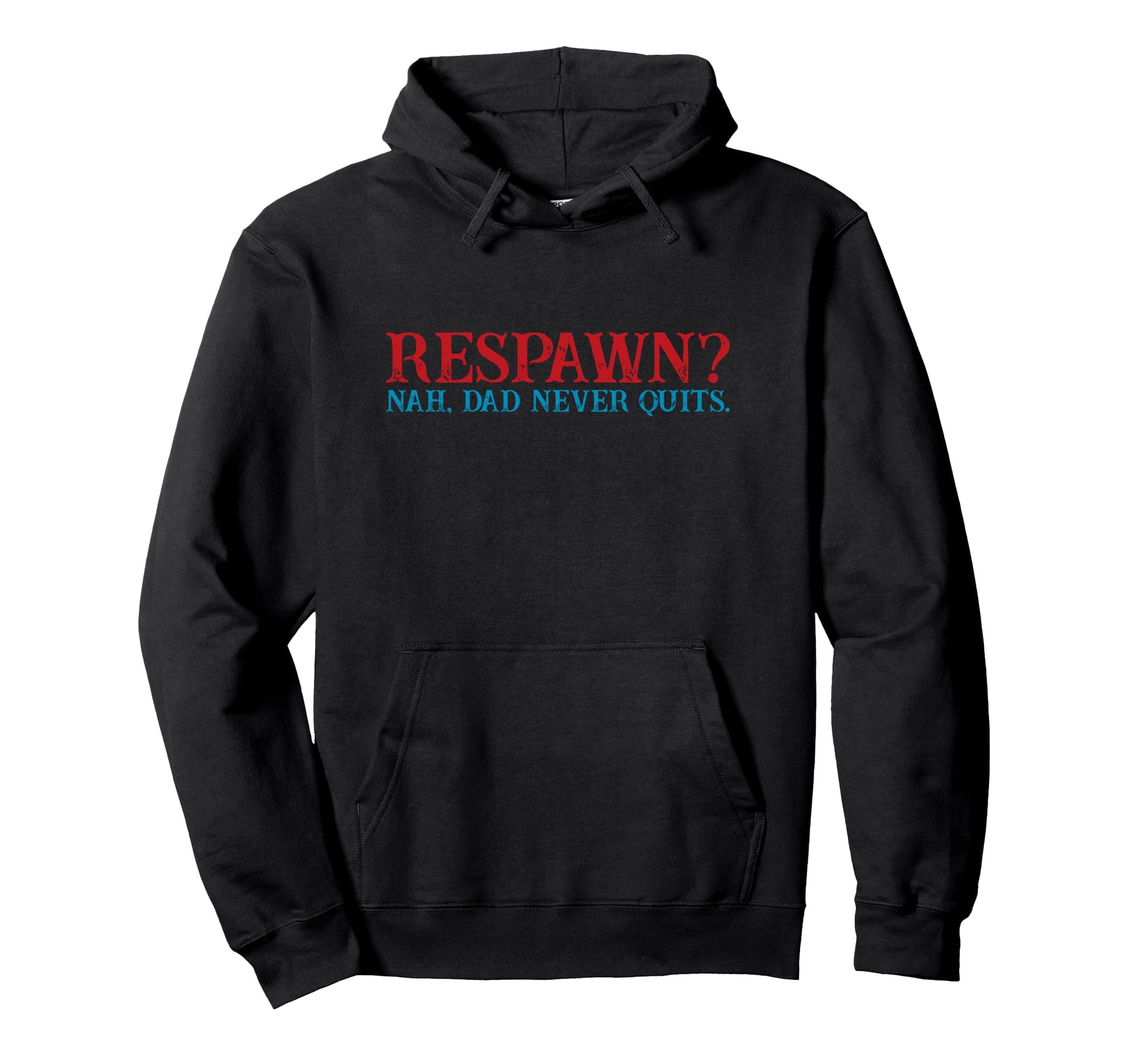 Respawn Nah Dad Never Quits Gamer Nerd Hoodie - Graphic Print for Adults - T-Shirt, Sweatshirt, Hoodie