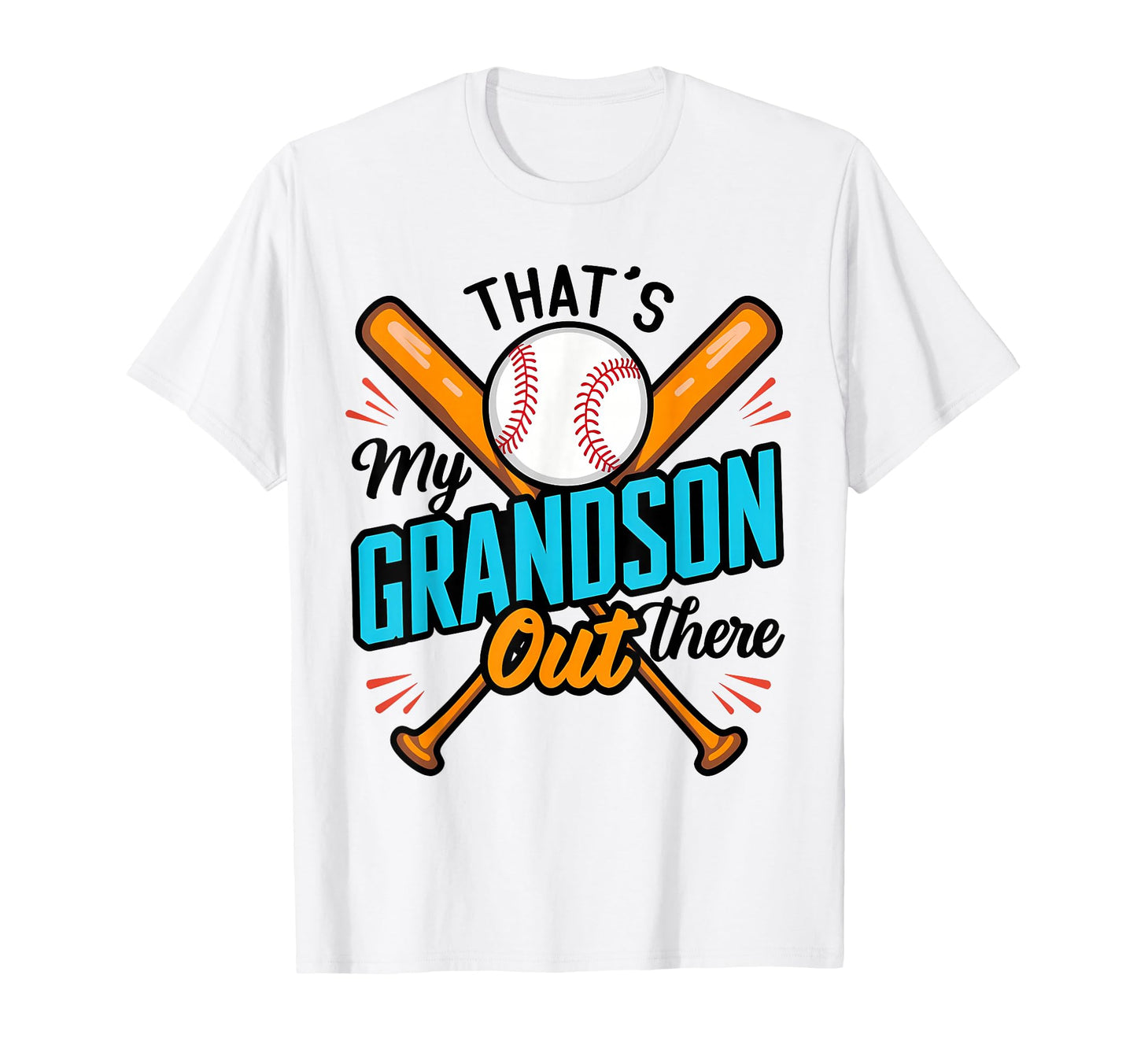Thats My Grandson Out There Baseball T-Shirt - Graphic Print Unisex - T-Shirt, Sweatshirt, Hoodie