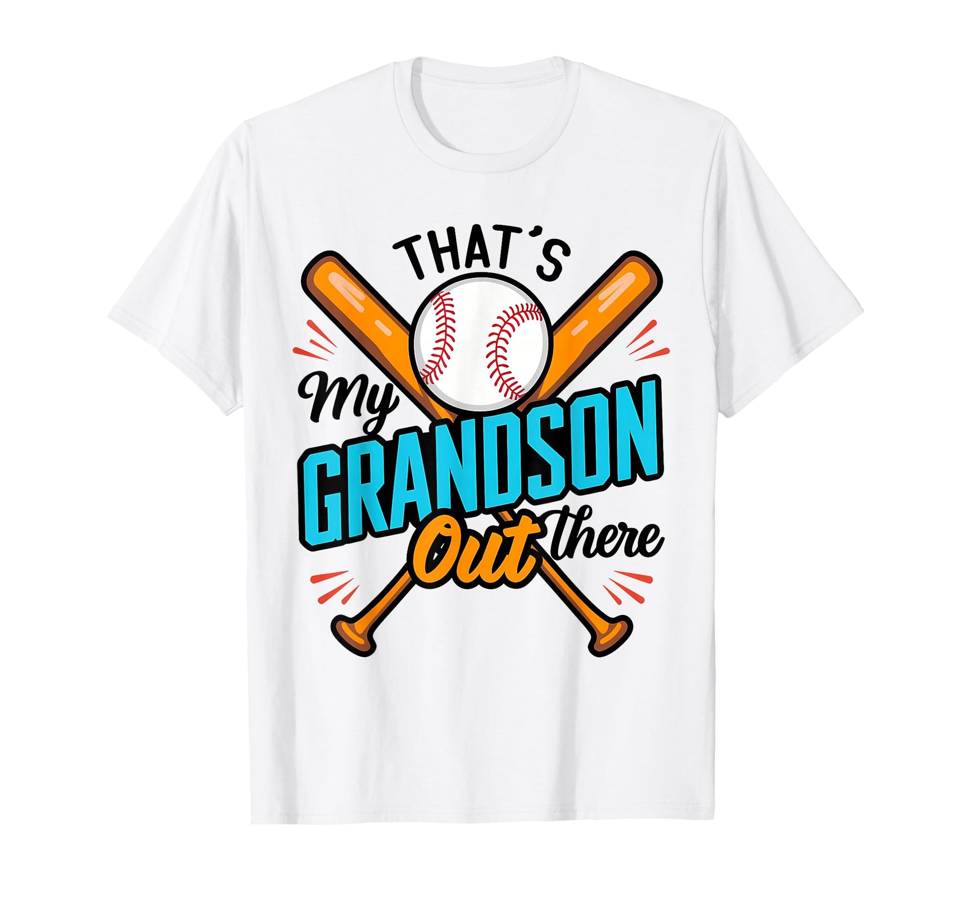 Thats My Grandson Out There Baseball T-Shirt - Graphic Print Unisex - T-Shirt, Sweatshirt, Hoodie