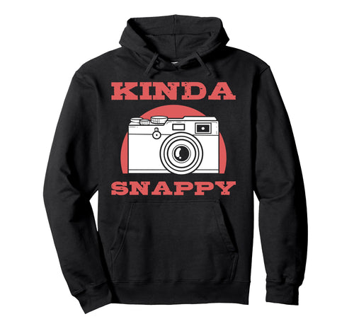 Kinda Snappy Camera Hoodie - Novelty Apparel Men Women - T-Shirt, Sweatshirt, Hoodie