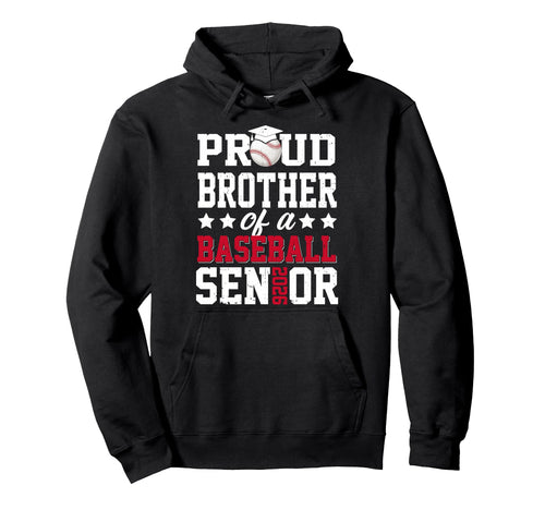 Proud Brother Baseball Senior 2026 Hoodie - Casual Everyday Wear Men Women - T-Shirt, Sweatshirt, Hoodie