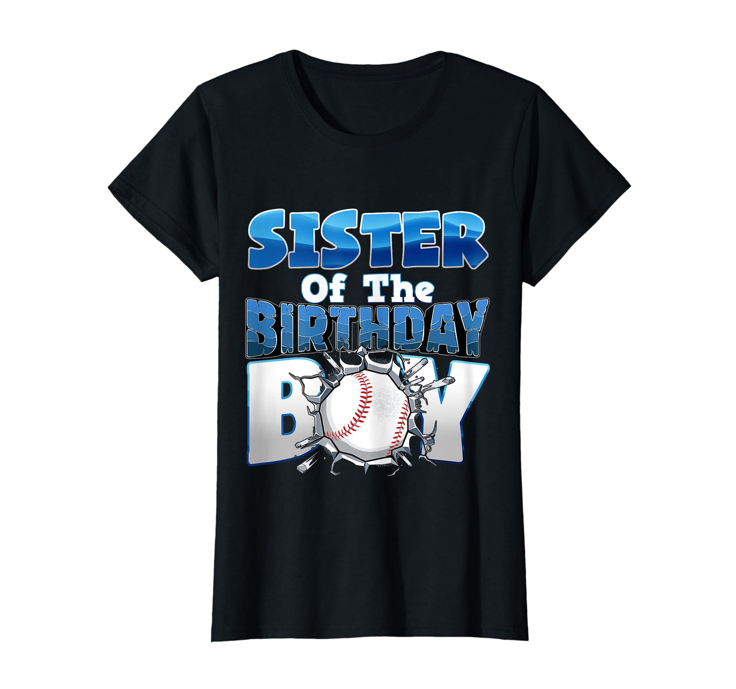 Sister Baseball Birthday Family T-Shirt - Casual Everyday Wear Unisex - T-Shirt, Sweatshirt, Hoodie