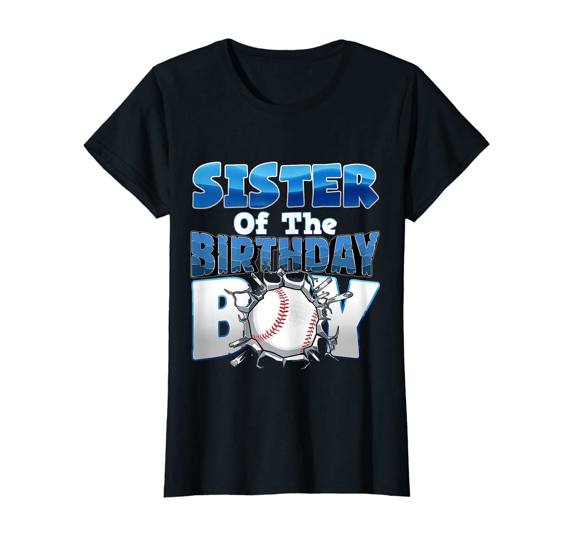 Sister Baseball Birthday Family T-Shirt - Casual Everyday Wear Unisex - T-Shirt, Sweatshirt, Hoodie