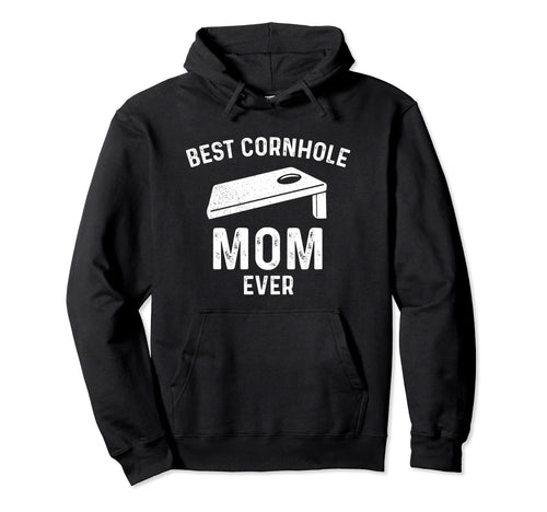 Best Cornhole Mom Ever Sack Toss Hoodie - Trendy Graphic for Adults - T-Shirt, Sweatshirt, Hoodie