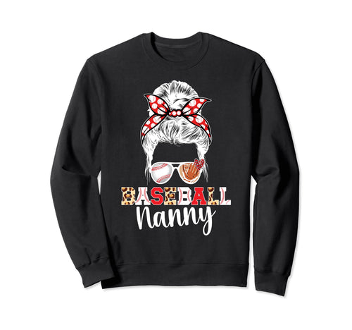 Baseball Nanny Messy Bun Grandma Sweatshirt - Fun Novelty Design Unisex - T-Shirt, Sweatshirt, Hoodie