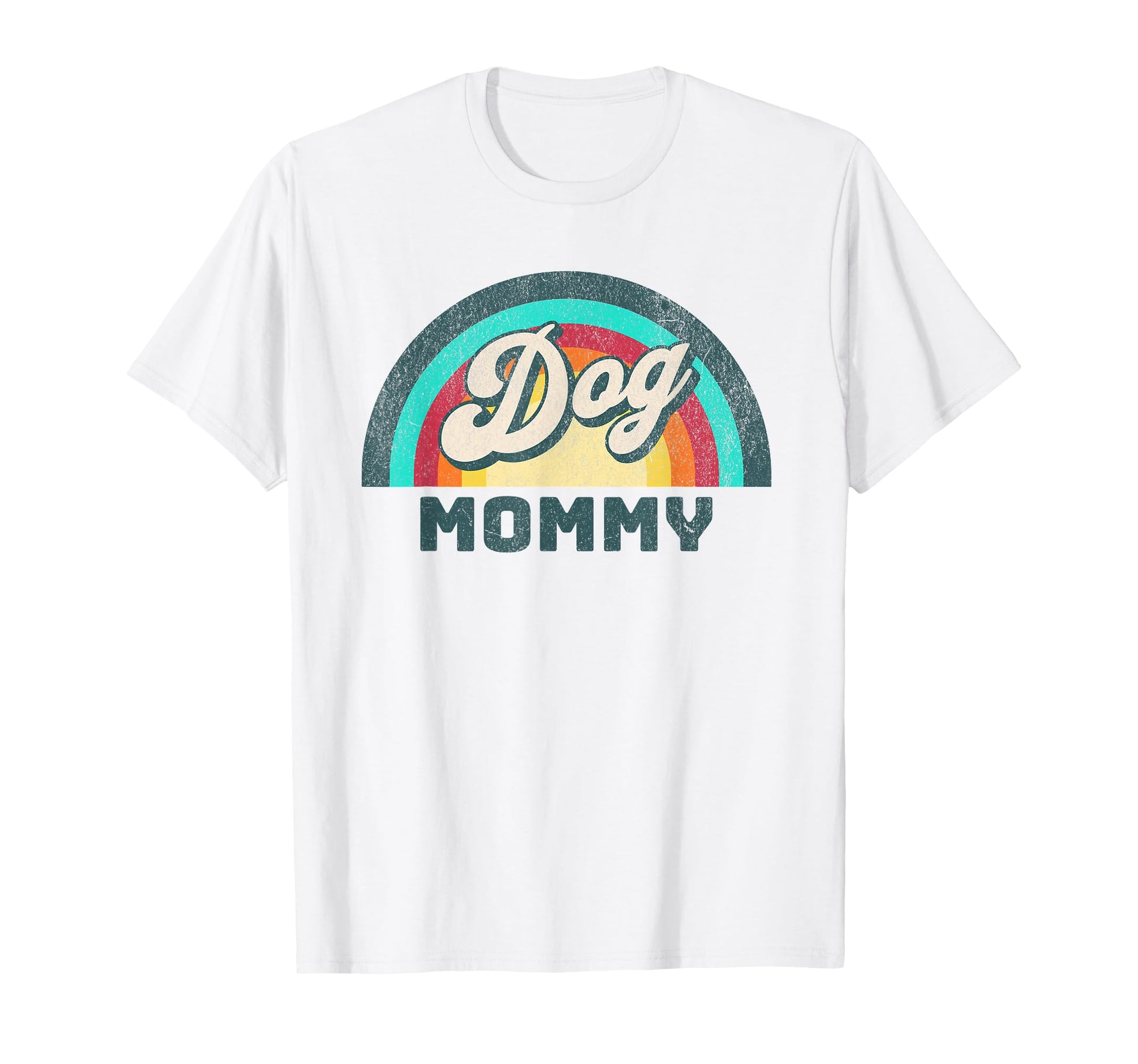 Dog Mommy Rainbow T-Shirt - Casual Everyday Wear Men Women - T-Shirt, Sweatshirt, Hoodie