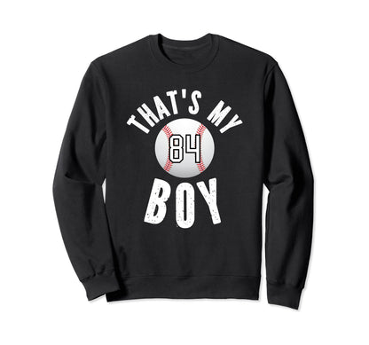 Thats My Baseball Jersey Number 84 Mom Sweatshirt - Graphic Print Unisex - T-Shirt, Sweatshirt, Hoodie