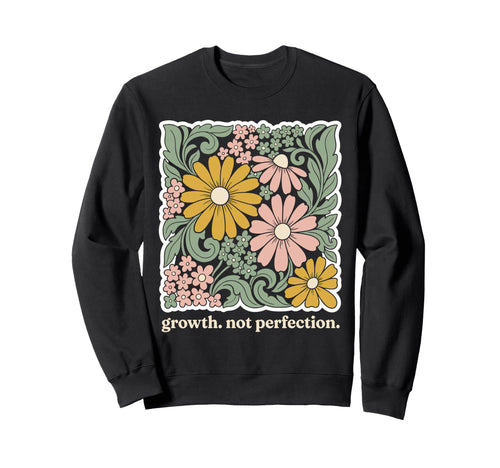 70S Floral Growth Mindset Positive Sweatshirt - Trendy Graphic for Adults - T-Shirt, Sweatshirt, Hoodie