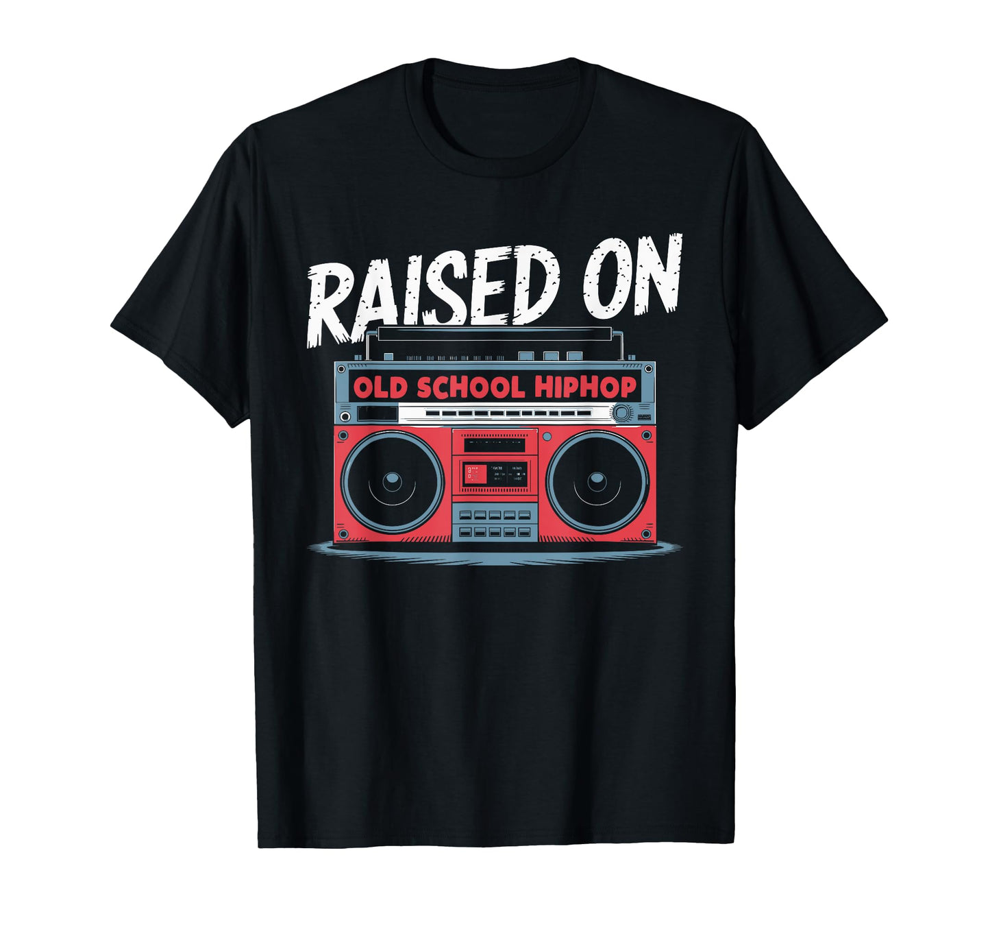 Raised Old School Hiphop Boombox 80S Music T-Shirt - Trendy Graphic Unisex - T-Shirt, Sweatshirt, Hoodie