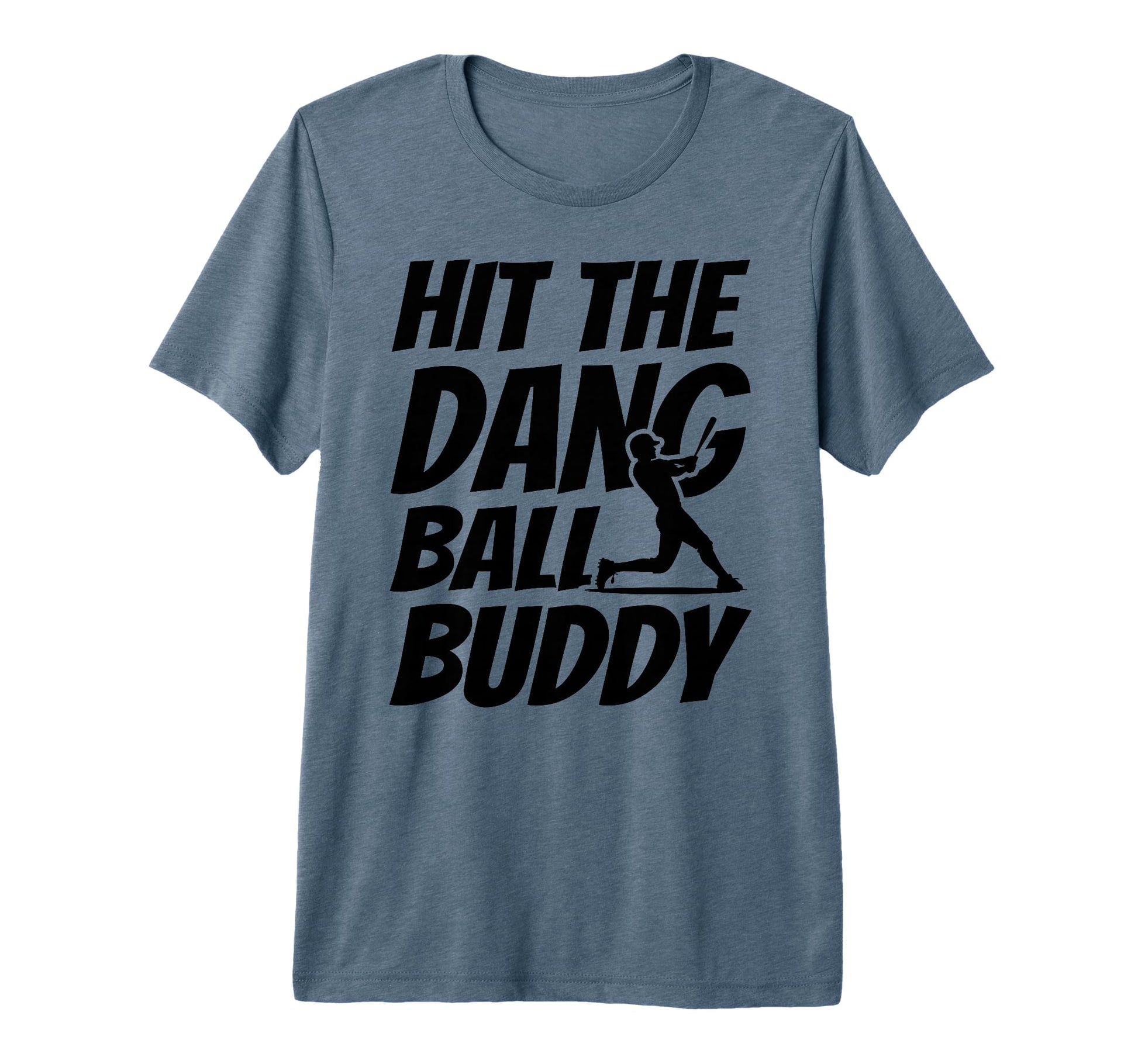 Hit Dang Ball Buddy Funny Family T-Shirt - Fun Novelty Design Men Women - T-Shirt, Sweatshirt, Hoodie