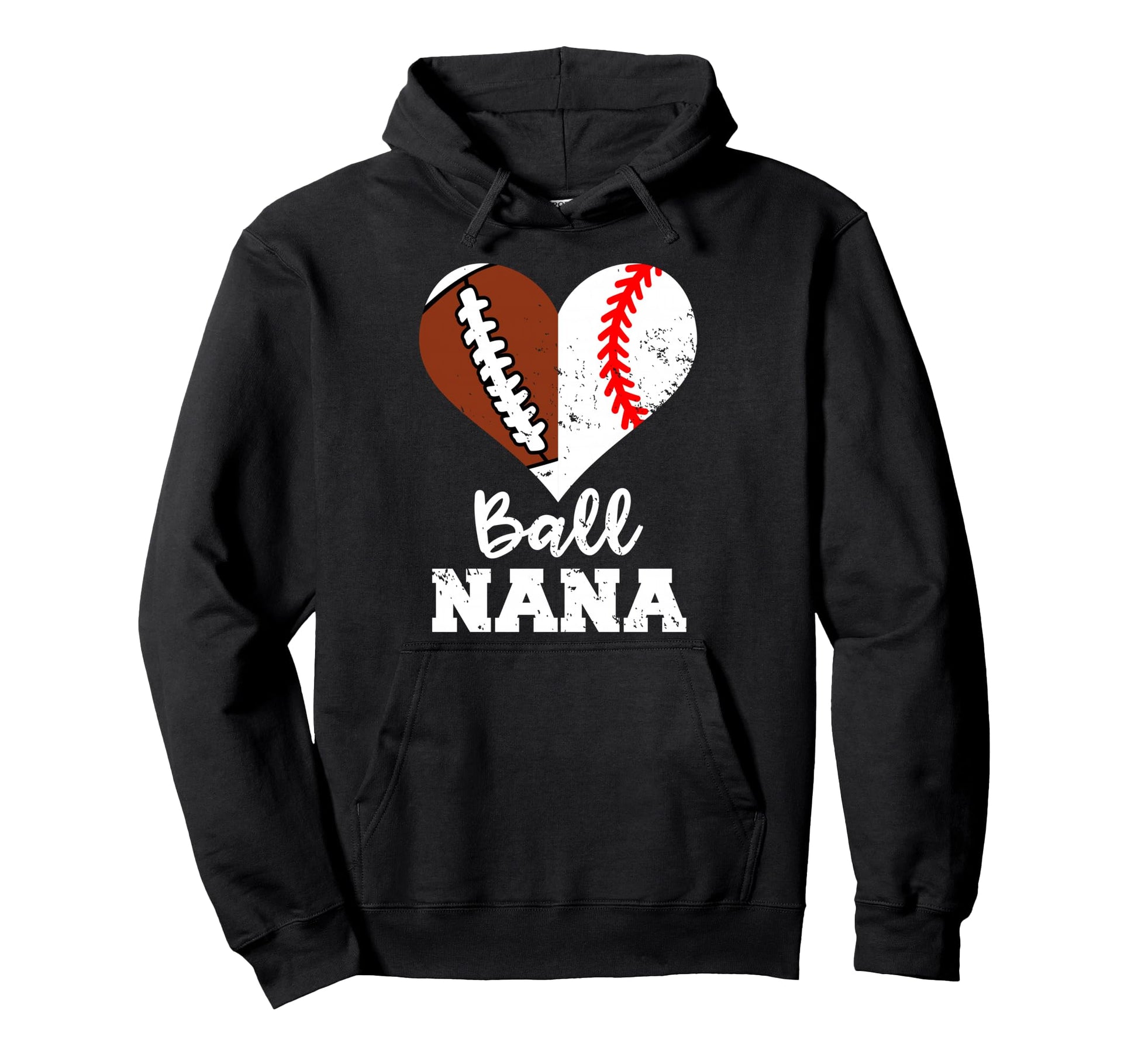 Ball Nana Funny Football Baseball Nana Hoodie - Graphic Print Men Women - T-Shirt, Sweatshirt, Hoodie