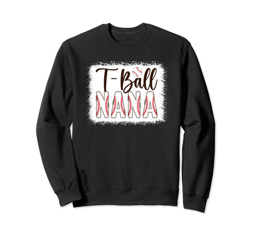 T Ball Nana Baseball T Ball Player Sweatshirt - Aesthetic Graphic Unisex - T-Shirt, Sweatshirt, Hoodie