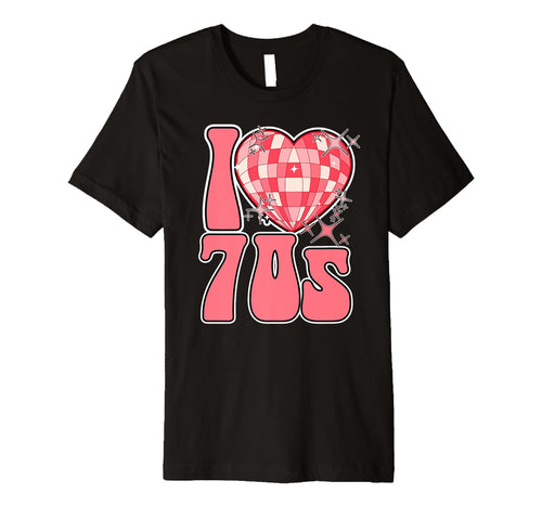 I Love 70S Disco Glam Rock Rock Vibes Funky T-Shirt - Trendy Graphic Unisex - T-Shirt, Sweatshirt, Hoodie
