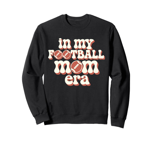 My Football Mom Era Groovy Football Sweatshirt - Graphic Print Unisex - T-Shirt, Sweatshirt, Hoodie