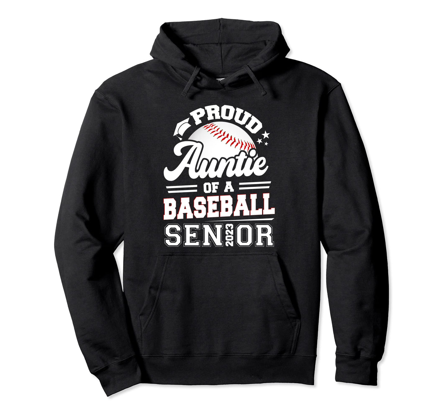 Proud Auntie Baseball Senior 2023 Hoodie - Unique Graphic for Adults - T-Shirt, Sweatshirt, Hoodie