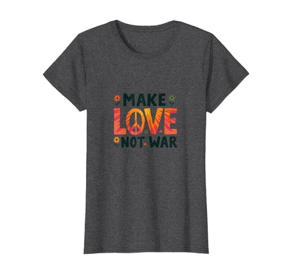Make Love Not War Hippie Peace T-Shirt - Aesthetic Graphic for Adults - T-Shirt, Sweatshirt, Hoodie