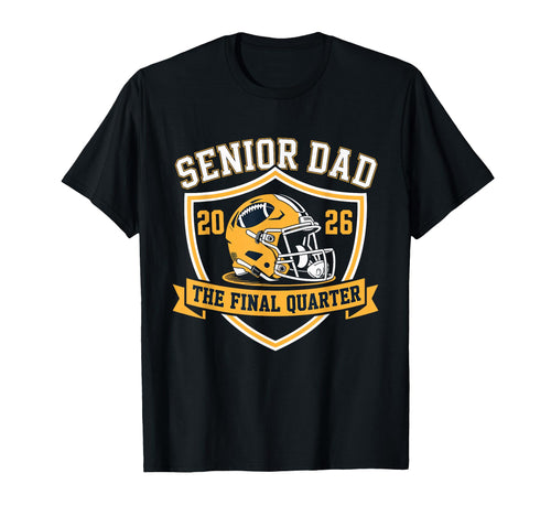 Senior Football Dad Father Final T-Shirt - Casual Everyday Wear Men Women - T-Shirt, Sweatshirt, Hoodie