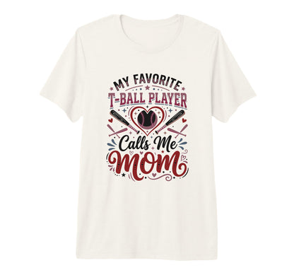 Favorite T Ball Player Calls Me Mom T-Shirt - Minimalist Print Men Women - T-Shirt, Sweatshirt, Hoodie