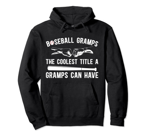 Baseball Gramps Coolest Title Gramps Hoodie - Fun Novelty Design Men Women - T-Shirt, Sweatshirt, Hoodie
