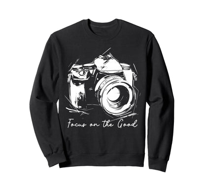 Photographer Focus Good Camera Sweatshirt - Custom Art Print Unisex - T-Shirt, Sweatshirt, Hoodie