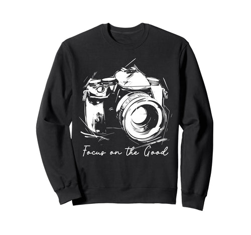 Photographer Focus Good Camera Sweatshirt - Custom Art Print Unisex - T-Shirt, Sweatshirt, Hoodie