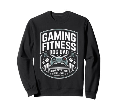 Gaming Fitness Dad Grind Sets Then Sweatshirt - Trendy Graphic Unisex - T-Shirt, Sweatshirt, Hoodie