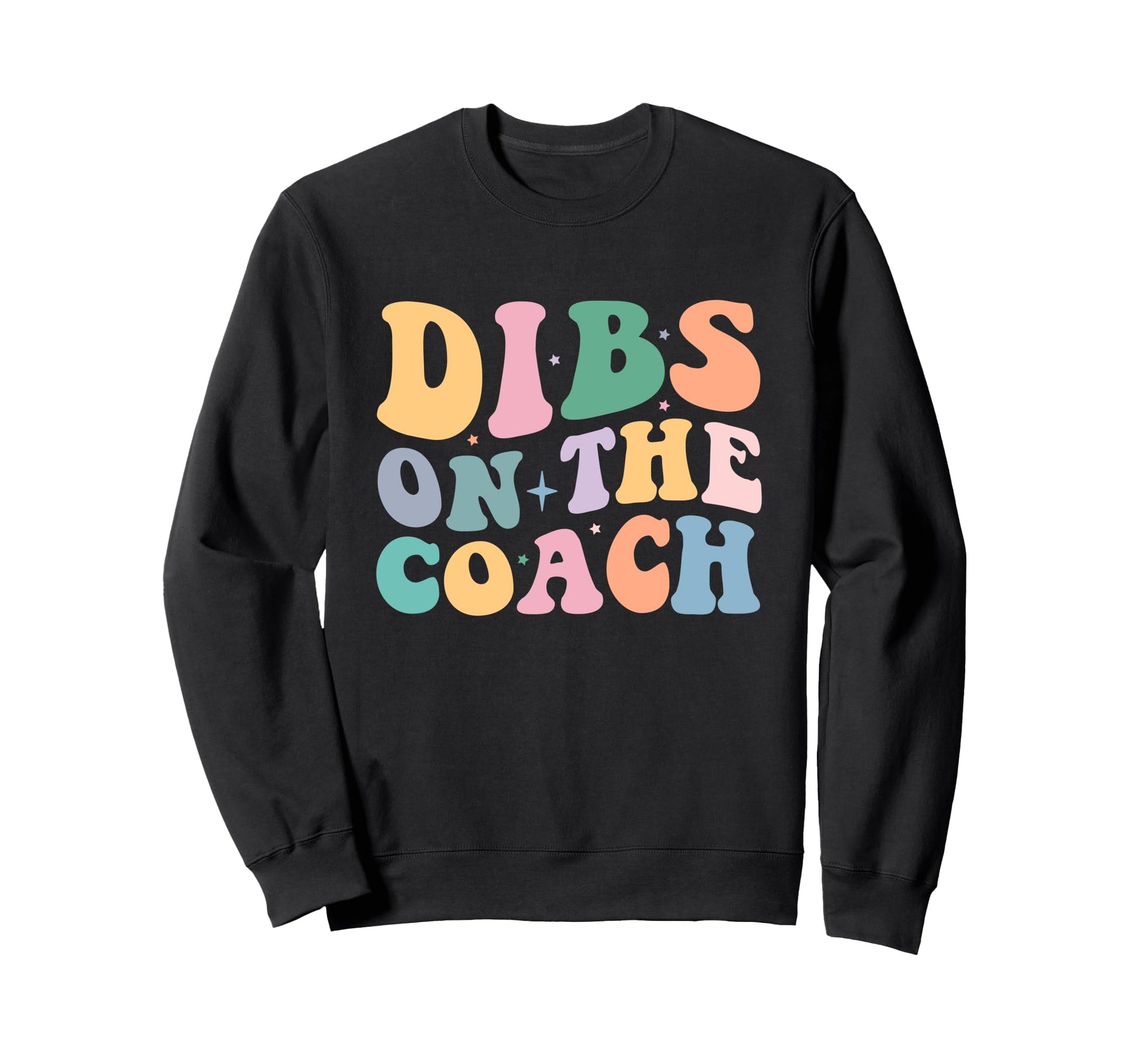 Dibs Coach Funny Coaching Groovy Sweatshirt - Custom Art Print for Adults - T-Shirt, Sweatshirt, Hoodie