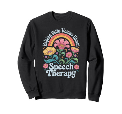 Helping Little Voices Bloom Speech Sweatshirt - Graphic Print Men Women - T-Shirt, Sweatshirt, Hoodie