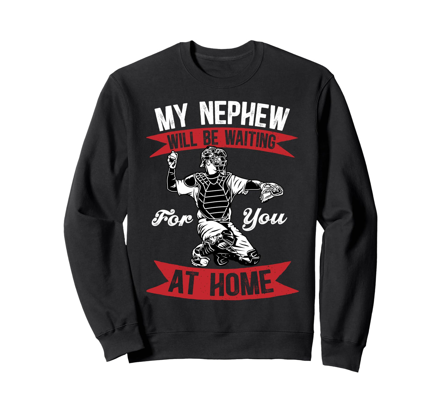 Funny Baseball Catcher Uncle Baseball Sweatshirt - Graphic Print Unisex - T-Shirt, Sweatshirt, Hoodie
