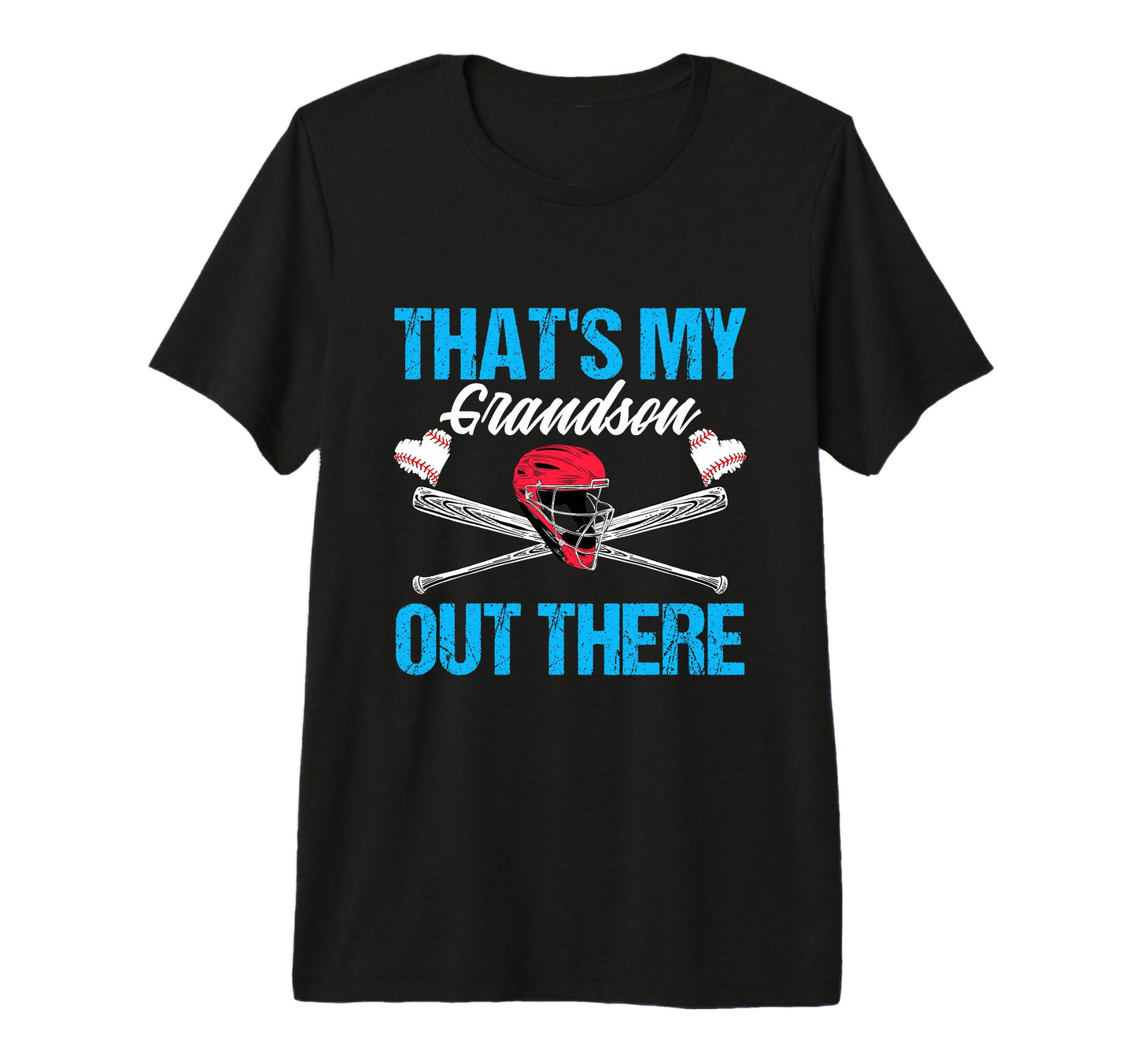 Funny Thats My Grandson Out There T-Shirt - Fun Novelty Design Men Women - T-Shirt, Sweatshirt, Hoodie