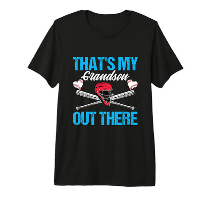 Funny Thats My Grandson Out There T-Shirt - Fun Novelty Design Men Women - T-Shirt, Sweatshirt, Hoodie