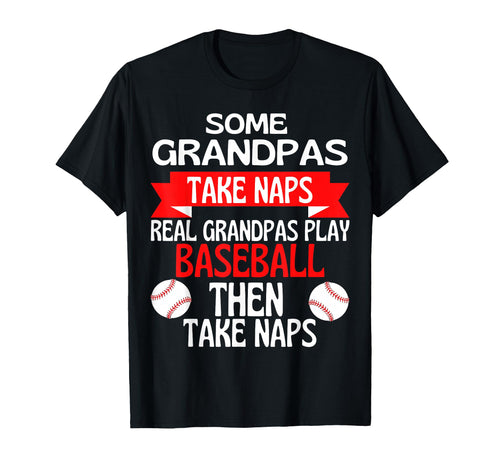 Some Grandpas Take Naps Real Grandpas T-Shirt - Minimalist Print Unisex - T-Shirt, Sweatshirt, Hoodie